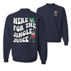 Here For The Jingle Juice Ugly Christmas Sweater Unisex Crewneck Graphic Sweatshirt