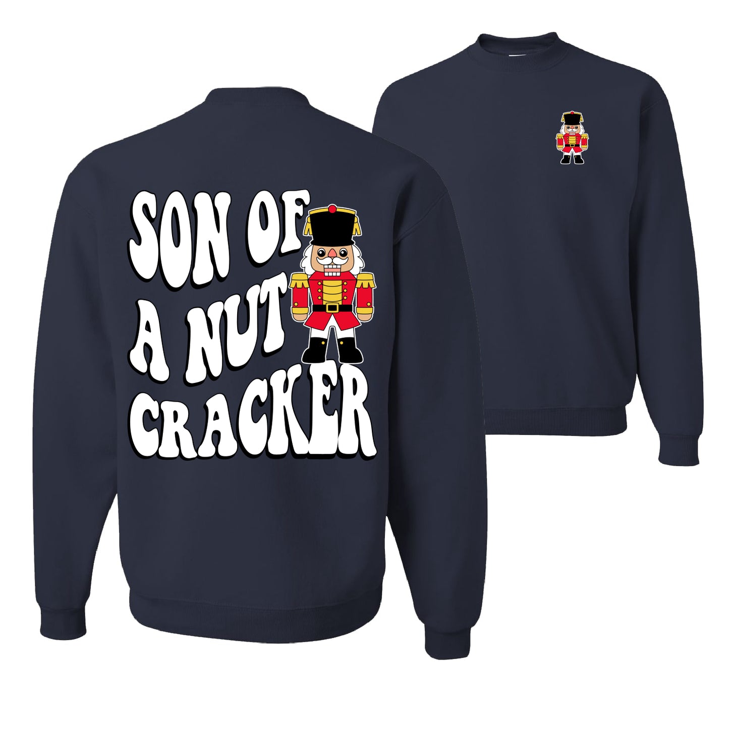 Son Of A Nut Cracker Ugly Christmas Sweater Unisex Crewneck Graphic Sweatshirt