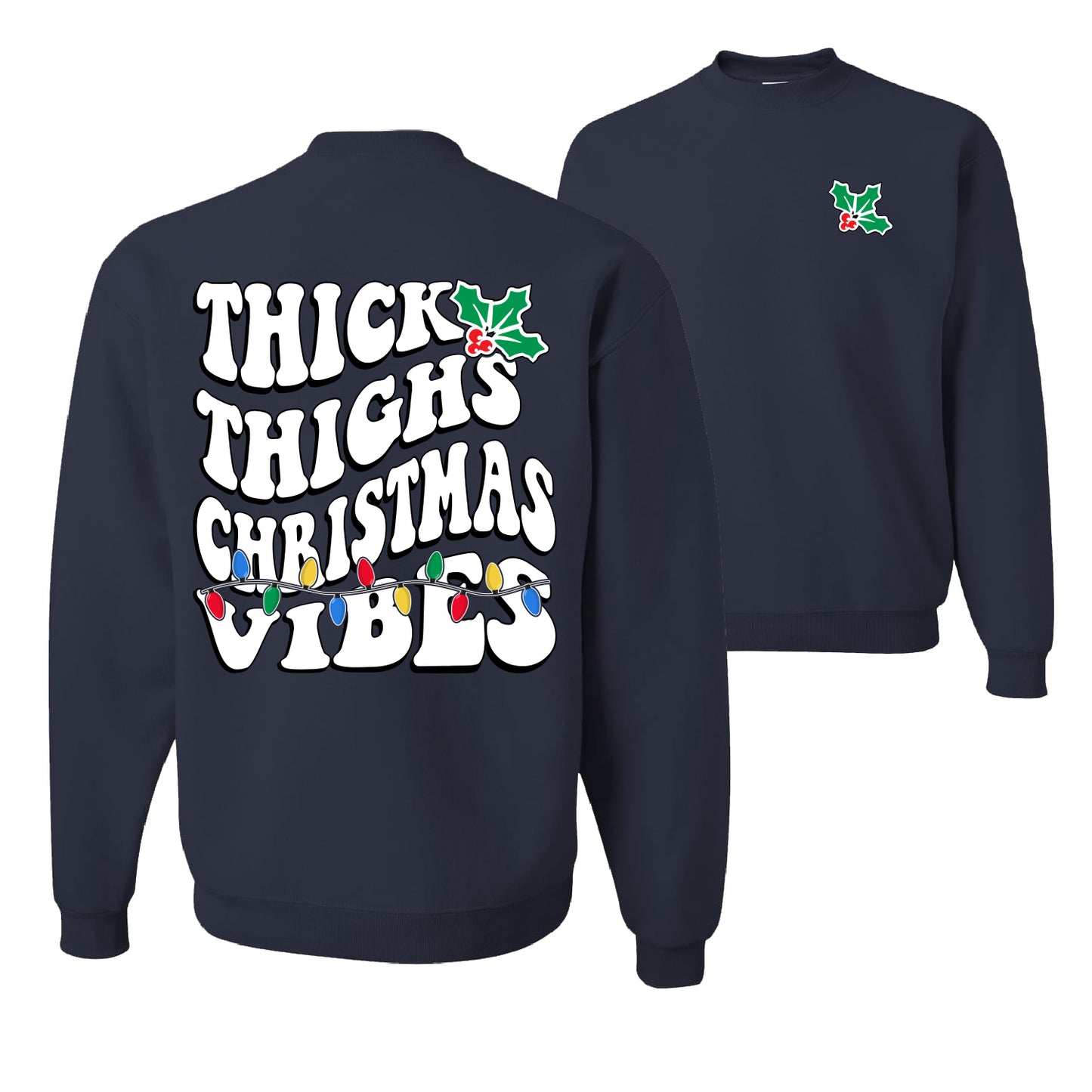 Thick Thighs Christmas Vibes Ugly Christmas Sweater Unisex Crewneck Graphic Sweatshirt