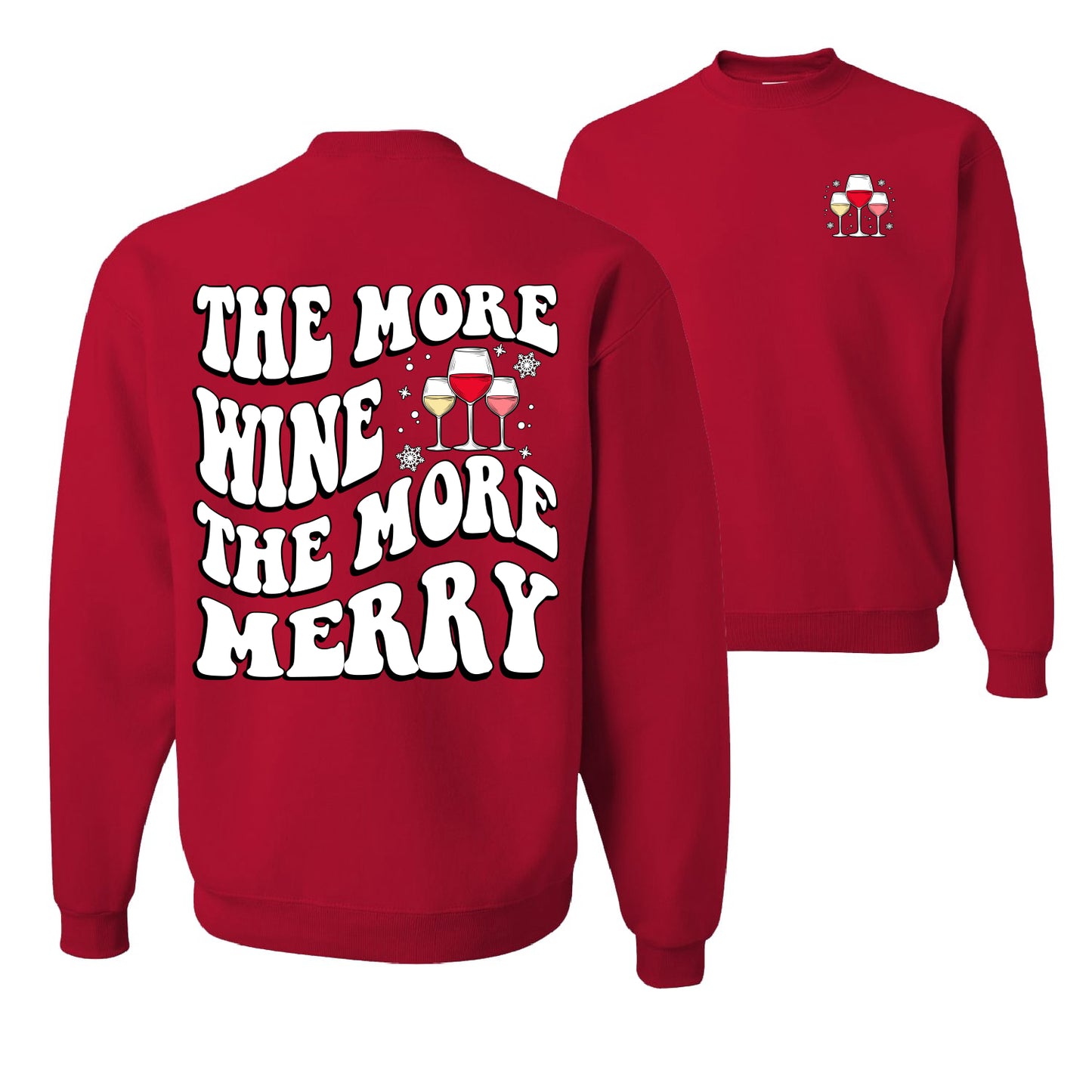 The More Wine The More Merry Ugly Christmas Sweater Unisex Crewneck Graphic Sweatshirt