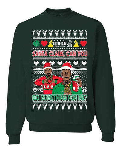 Santa Claus, Can You Do Something For Me? Ugly Christmas Sweater Unisex Crewneck Sweatshirt