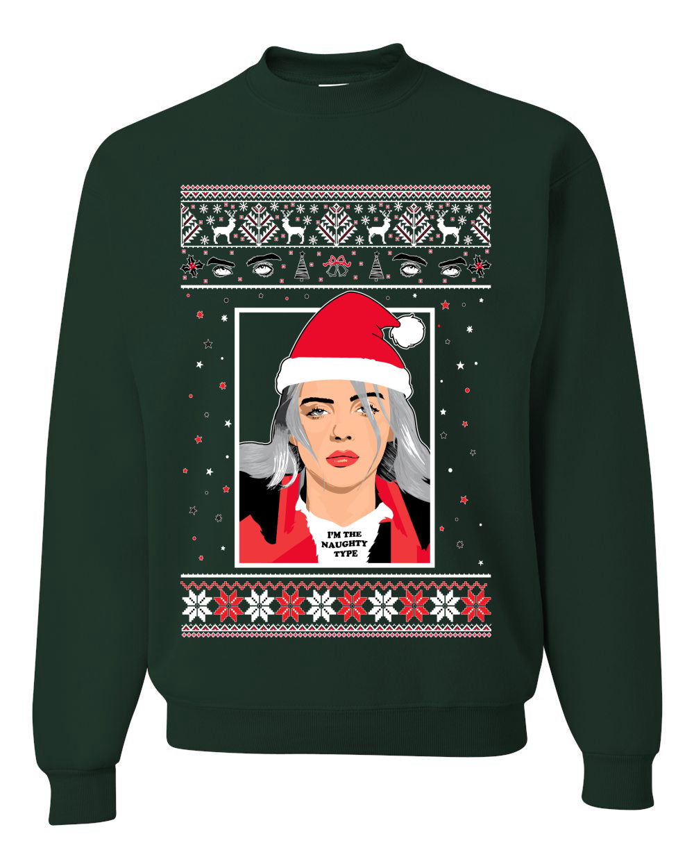 I'm the Naughty Type Song Parody | Billie Music Fan Xmas  Ugly Christmas Sweater Unisex Crewneck Sweatshirt