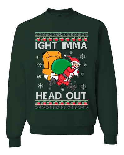 Ight Imma Head Out Funny Santa Xmas Meme Merry Ugly Christmas Sweater Unisex Crewneck Graphic Sweatshirt