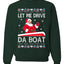 Let Me Drive Da Boat Funny Santa Xmas Merry Ugly Christmas Sweater Unisex Crewneck Graphic Sweatshirt