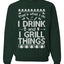 I Drink and I Grill Things Merry Ugly Christmas Sweater Unisex Crewneck Graphic Sweatshirt