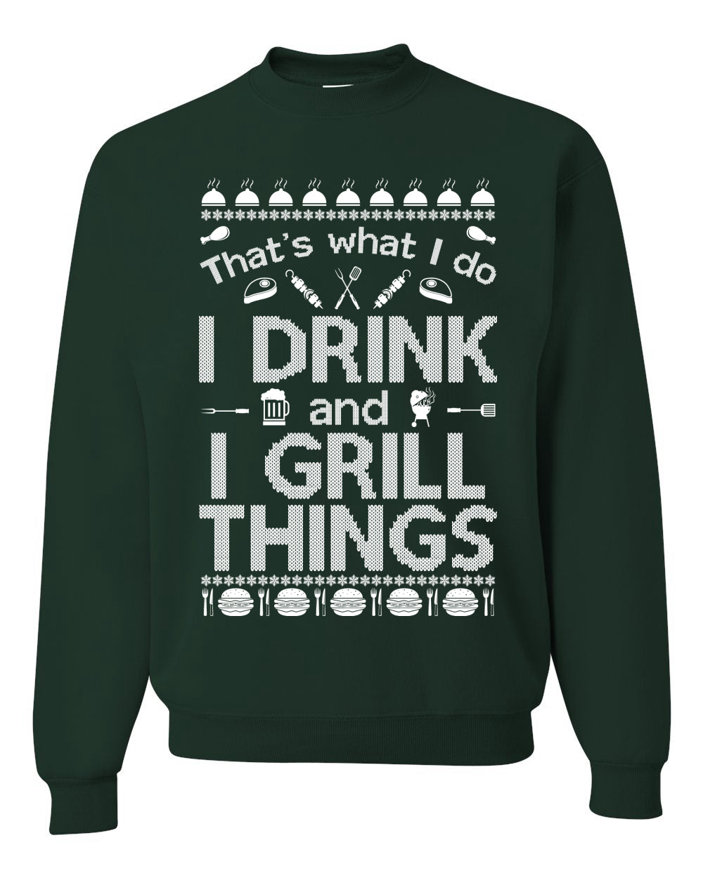 I Drink and I Grill Things Merry Ugly Christmas Sweater Unisex Crewneck Graphic Sweatshirt