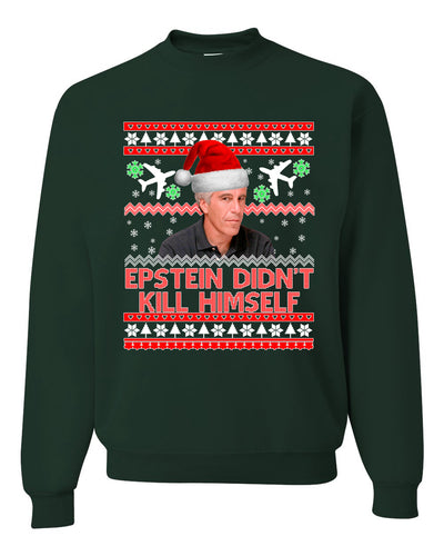 Epstein Didn't Kill Himself Funny Santa Holidays Xmas Merry Ugly Christmas Sweater Unisex Crewneck Graphic Sweatshirt