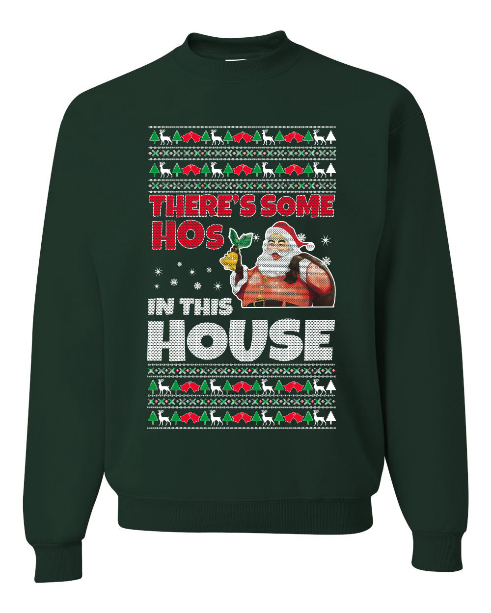 There is Some Hos in The House Merry Ugly Christmas Sweater Unisex Crewneck Graphic Sweatshirt