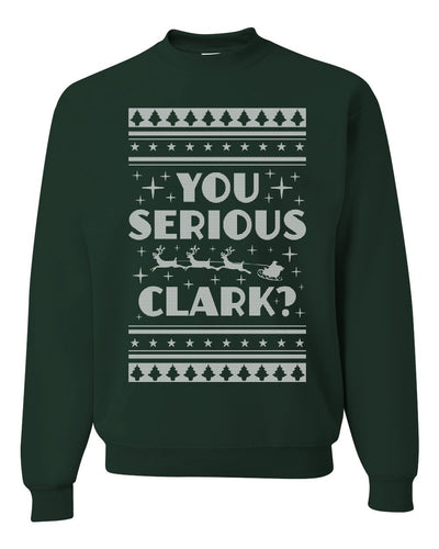 You Serious Clark Christmas Vacation Movie Merry Ugly Christmas Sweater Unisex Crewneck Graphic Sweatshirt