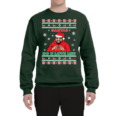 Santa!! Do You Love Me? Ugly Christmas Sweater  Ugly Christmas Sweater Unisex Crewneck Graphic Sweatshirt