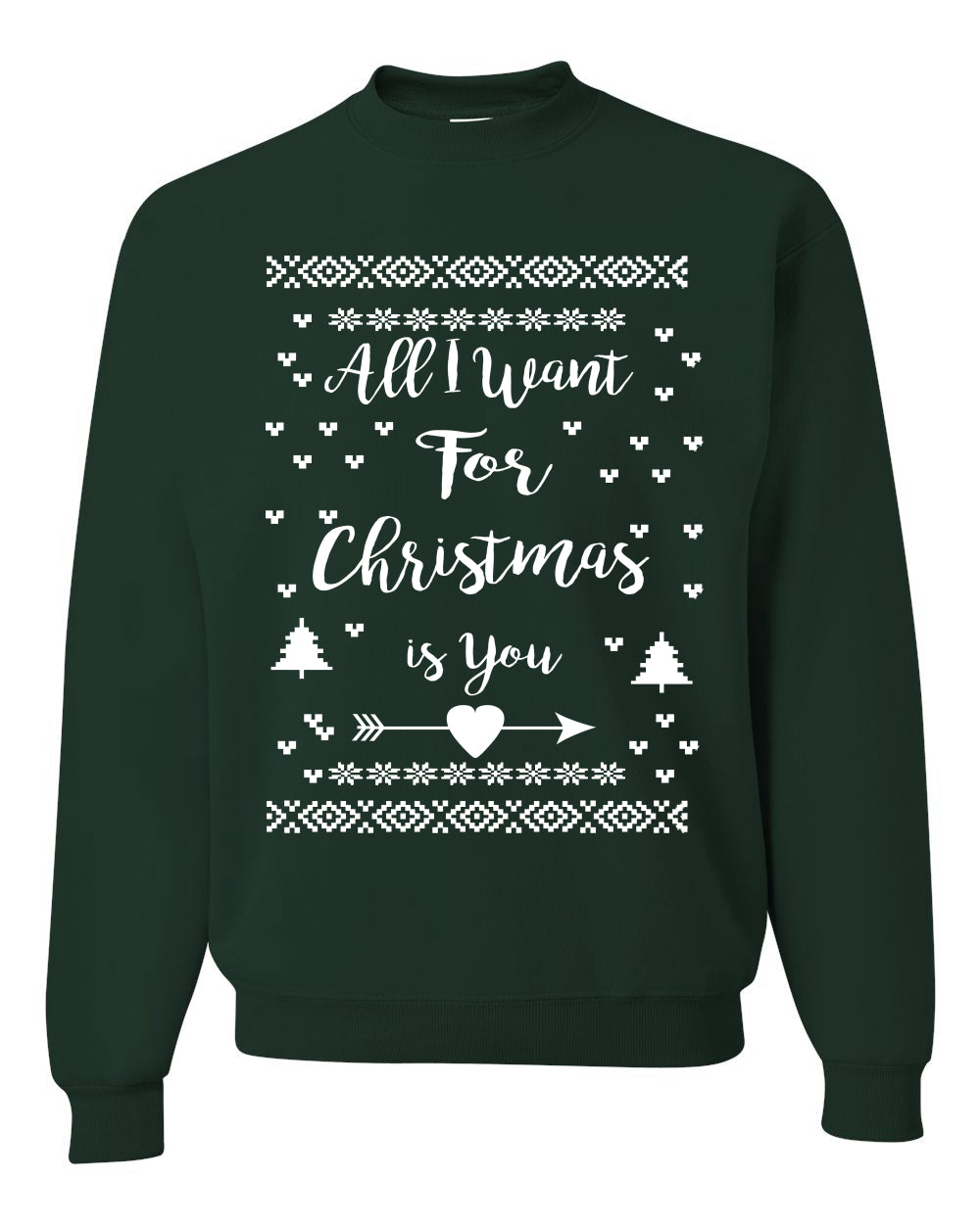 All I Want for Christmas is You Merry Ugly Christmas Sweater Unisex Crewneck Graphic Sweatshirt