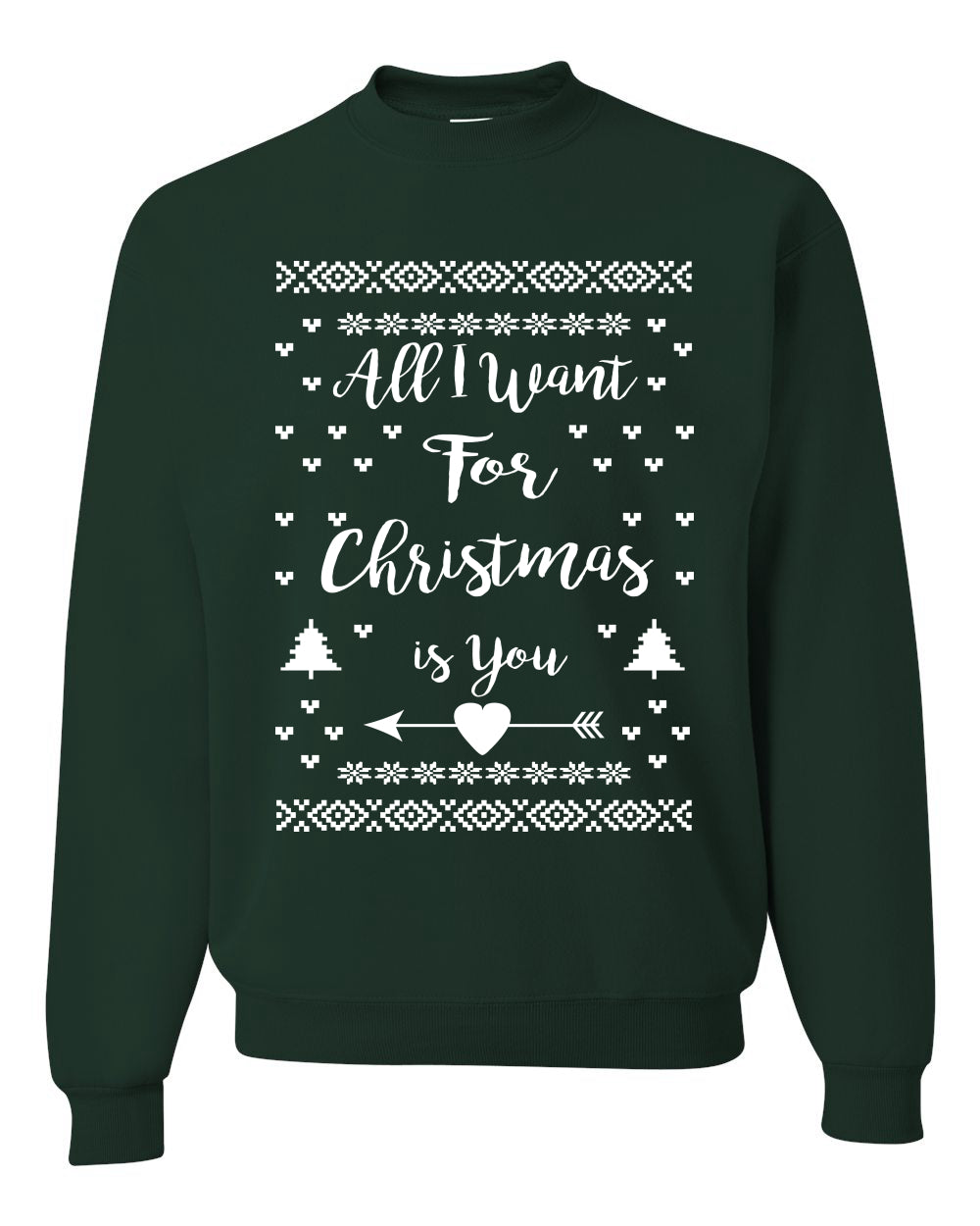 All I Want for Christmas is You Too Merry Ugly Christmas Sweater Unisex Crewneck Graphic Sweatshirt