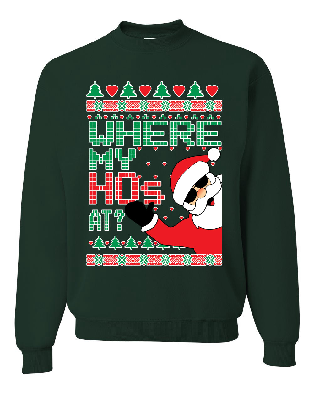 Santa Where My Hos at Merry Ugly Christmas Sweater Unisex Crewneck Graphic Sweatshirt