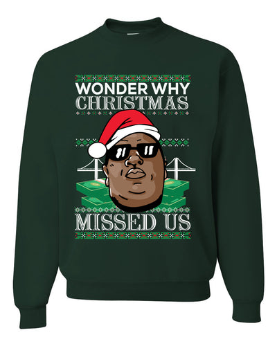 Biggie Smalls Wonder Why Christmas Missed Us  Ugly Christmas Sweater Unisex Crewneck Graphic Sweatshirt