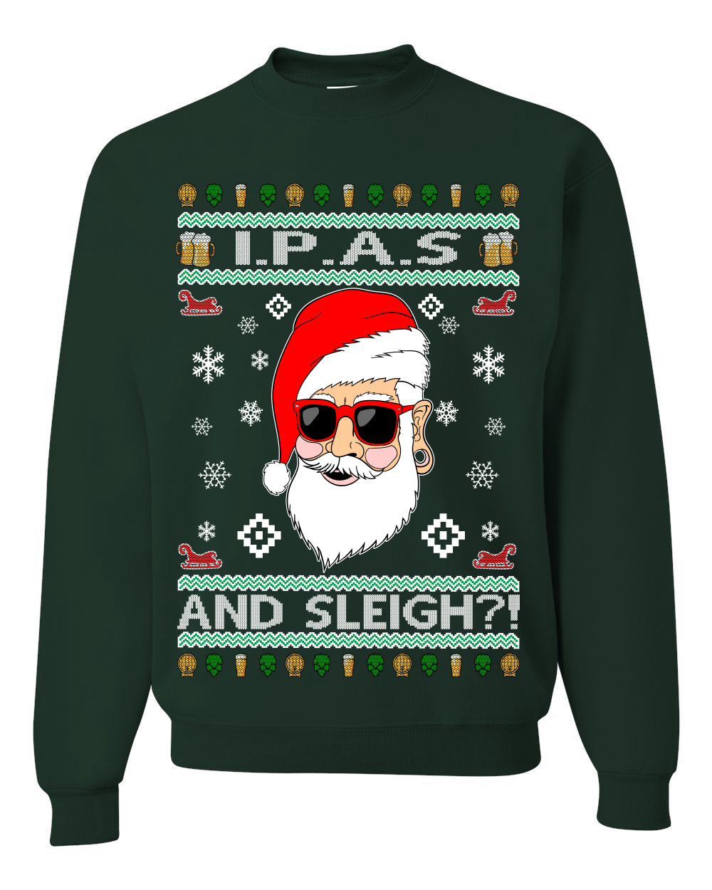 Original Hipster IPAs and Sleigh?!  Merry Ugly Christmas Sweater Unisex Crewneck Graphic Sweatshirt