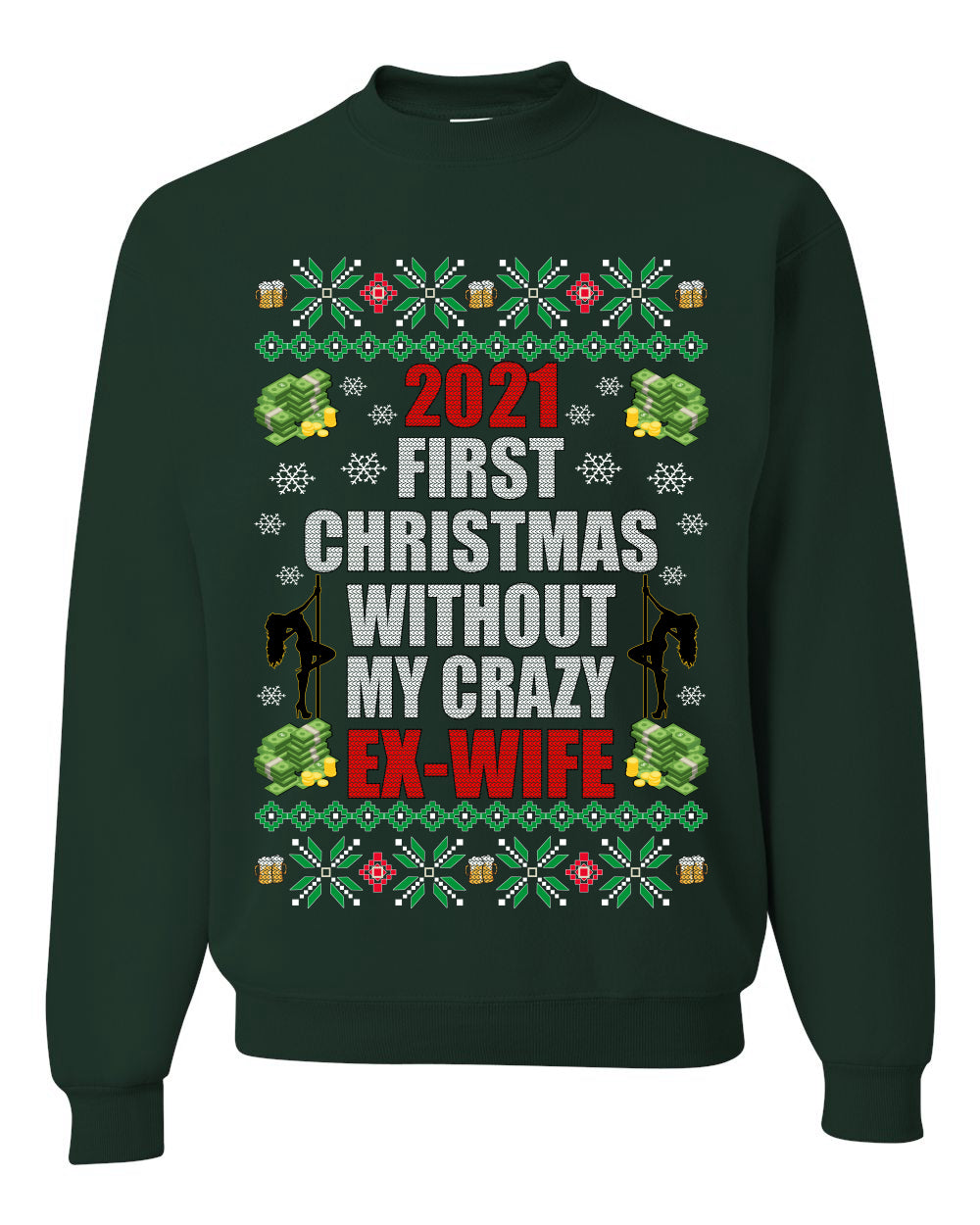 First Christmas Without My Crazy Ex-Wife  Merry Ugly Christmas Sweater Unisex Crewneck Graphic Sweatshirt