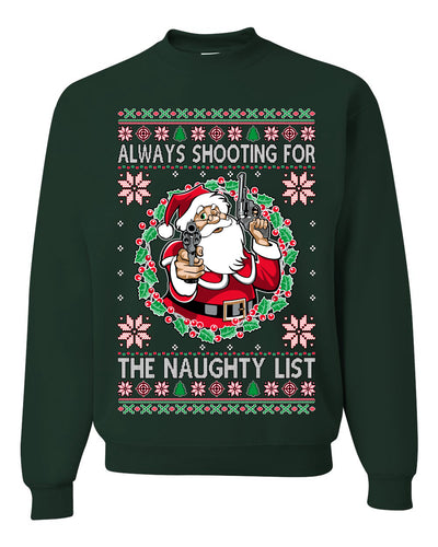 Always Shooting For The Naughty List Ugly Christmas Sweater Unisex Crewneck Sweatshirt