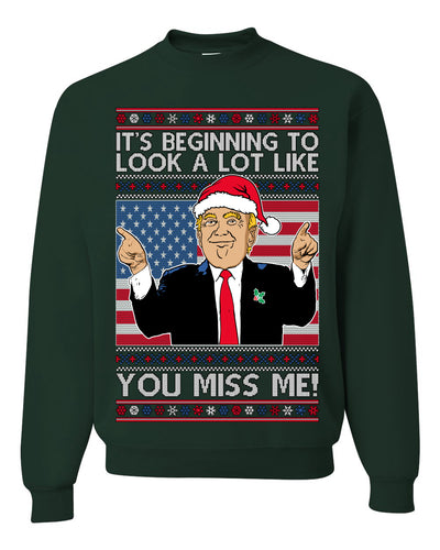 Trump Beginning To Look A lot Like You Miss Me Ugly Christmas Sweater Unisex Crewneck Sweatshirt