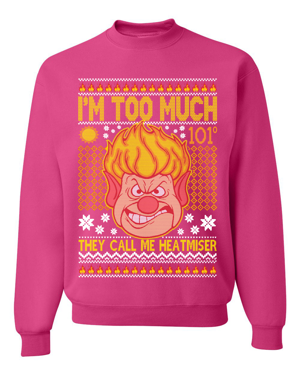 They Call Me Heatmeiser I'm Too Much  Merry Ugly Christmas Sweater Unisex Crewneck Graphic Sweatshirt