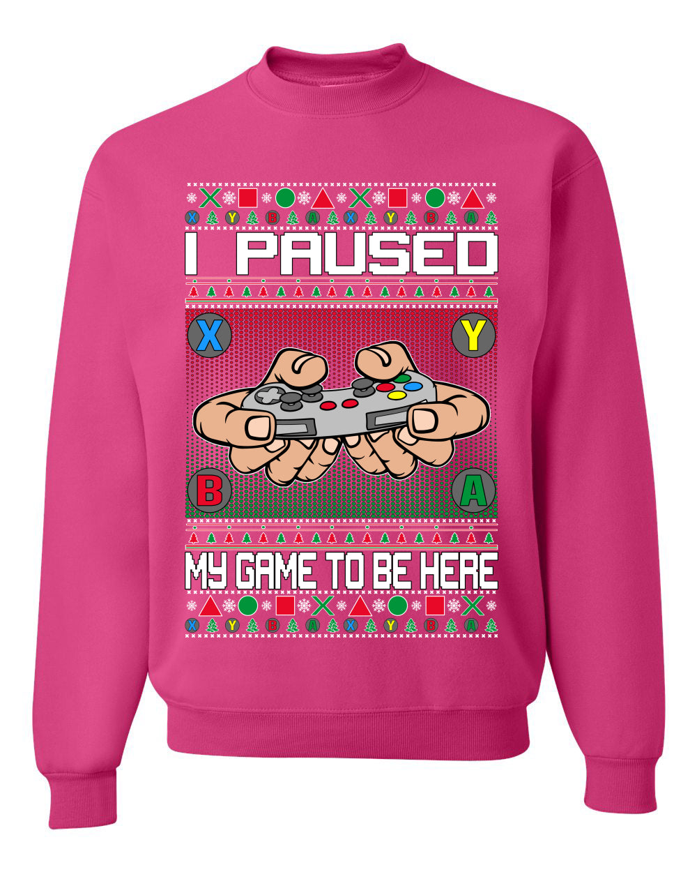 I Paused My Game To Be Here Merry Ugly Christmas Sweater Unisex Crewneck Graphic Sweatshirt