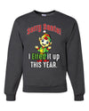 Sorry Santa I Elfed It Up This Year  Merry Christmas Unisex Crewneck Graphic Sweatshirt