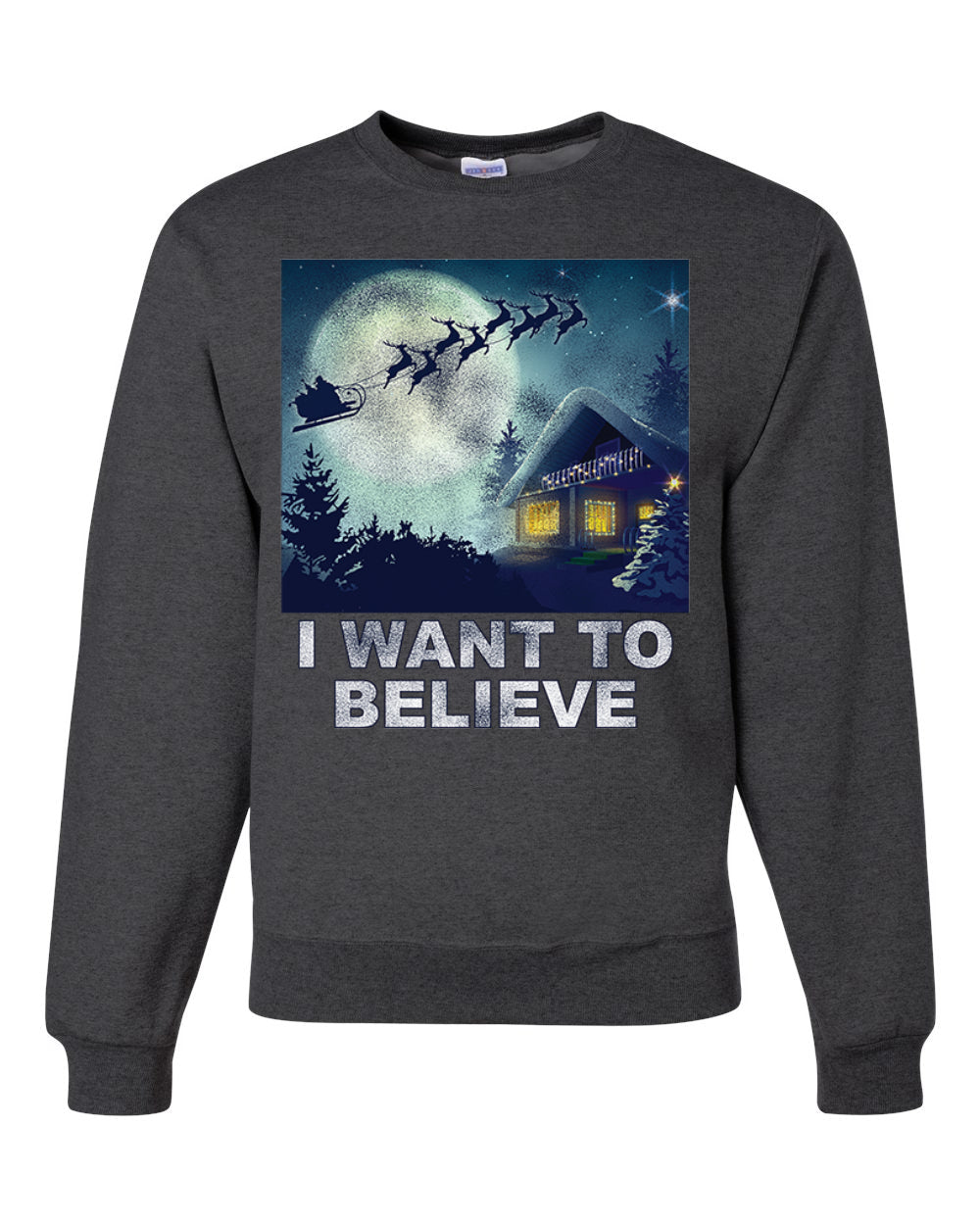 I Want To Believe  Merry Christmas Unisex Crewneck Graphic Sweatshirt