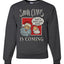 Santa Claus Is Coming, That's What She Said  Merry Christmas Unisex Crewneck Graphic Sweatshirt