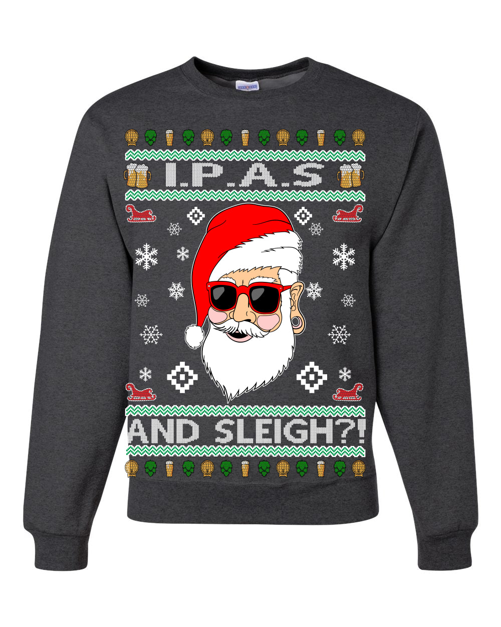 Original Hipster IPAs and Sleigh?!  Merry Ugly Christmas Sweater Unisex Crewneck Graphic Sweatshirt