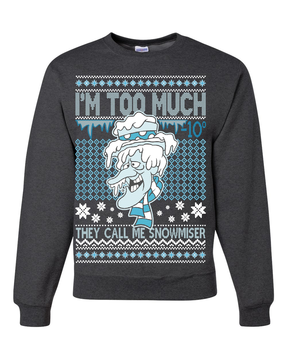 They Call Me Snowmeiser I'm Too Much  Merry Ugly Christmas Sweater Unisex Crewneck Graphic Sweatshirt