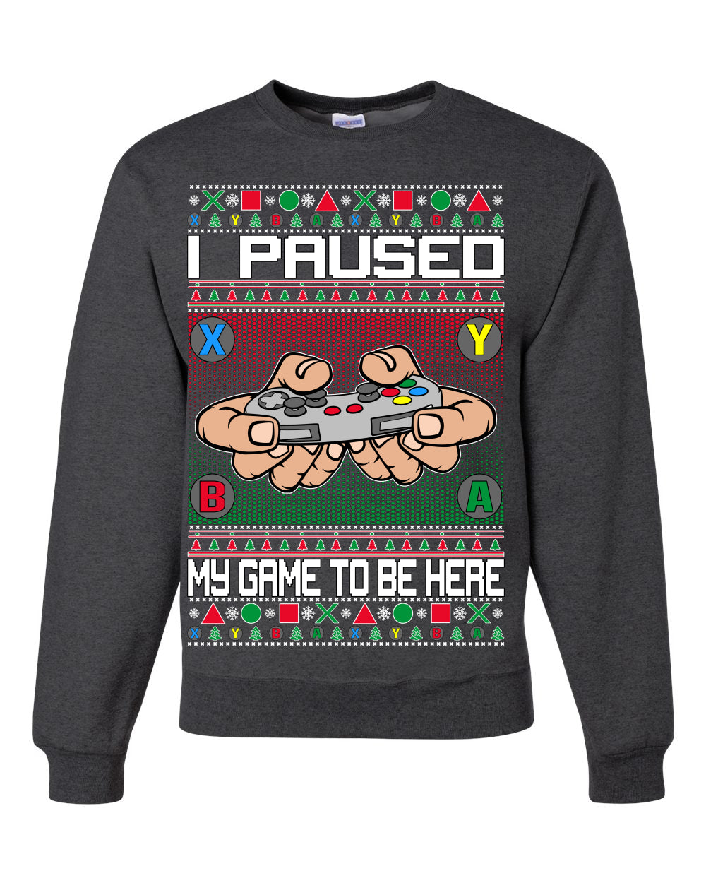 I Paused My Game To Be Here Merry Ugly Christmas Sweater Unisex Crewneck Graphic Sweatshirt
