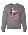 Santa Dont Stop Believing Merry Christmas Unisex Crewneck Graphic Sweatshirt