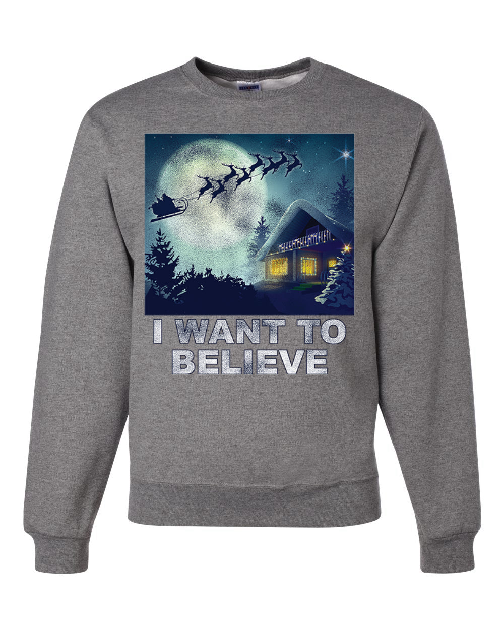 I Want To Believe  Merry Christmas Unisex Crewneck Graphic Sweatshirt
