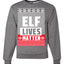 Elf Lives Matter Christmas Sweater Unisex Crewneck Sweatshirt