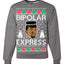 Bipolar Express Ye Funny Xmas Ugly Christmas Sweater Unisex Crewneck Graphic Sweatshirt