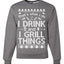 I Drink and I Grill Things Merry Ugly Christmas Sweater Unisex Crewneck Graphic Sweatshirt
