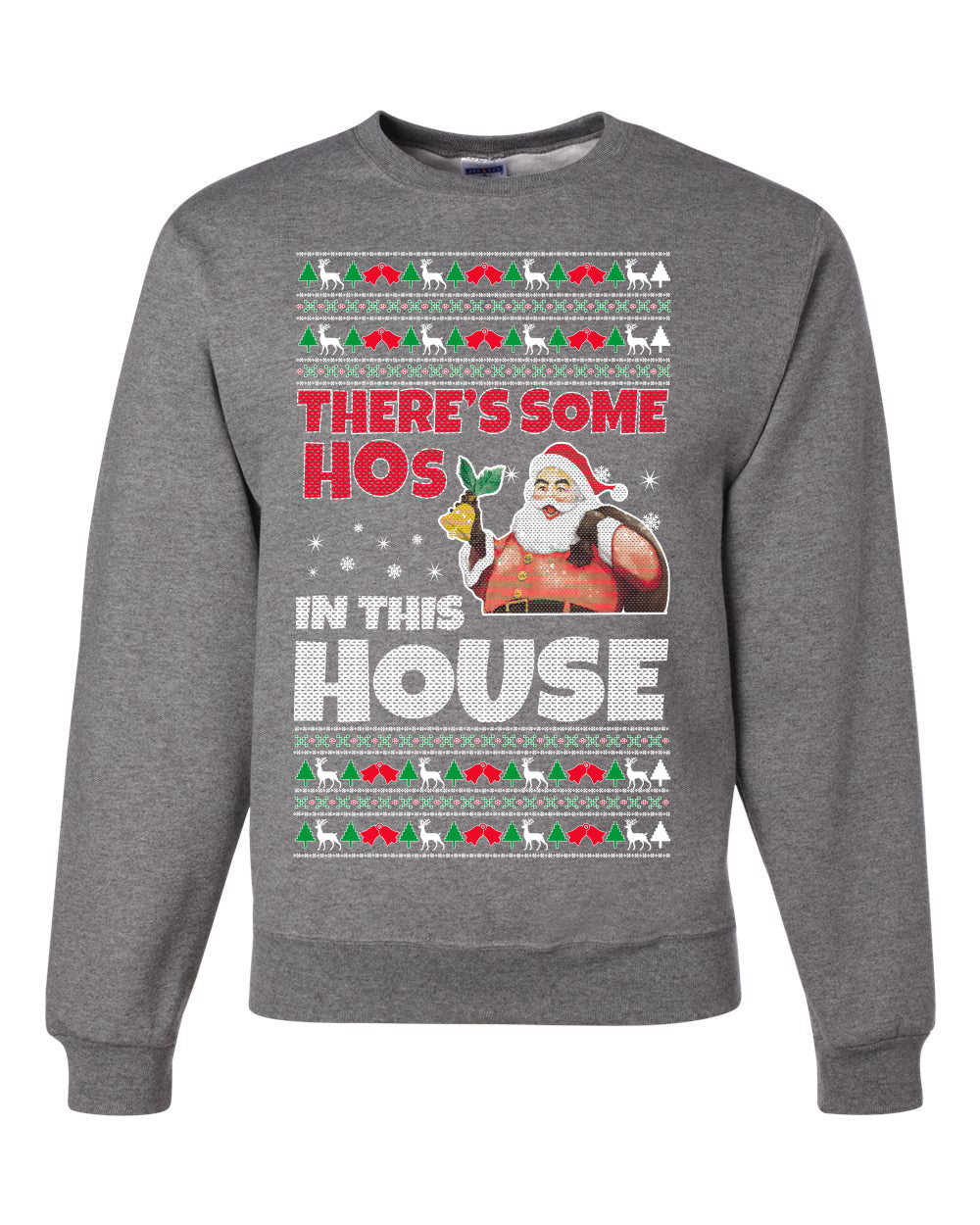 There is Some Hos in The House Merry Ugly Christmas Sweater Unisex Crewneck Graphic Sweatshirt