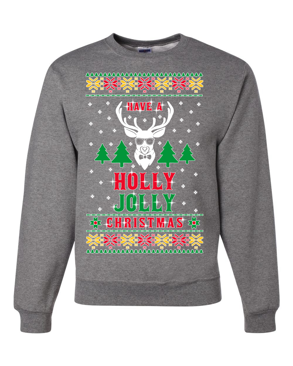 Have A Holly Jolly Christmas Merry Ugly Christmas Sweater Unisex Crewneck Graphic Sweatshirt