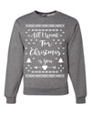 All I Want for Christmas is You Too Merry Ugly Christmas Sweater Unisex Crewneck Graphic Sweatshirt