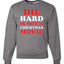 Die Hard Is Not A Christmas Movie Christmas Sweater Unisex Crewneck Sweatshirt