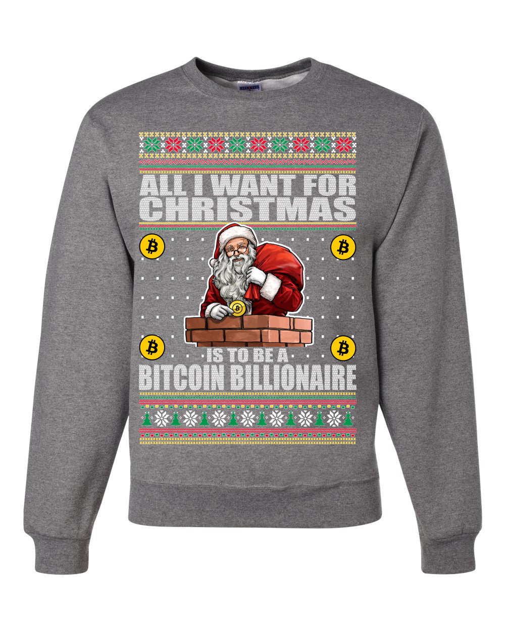 Bitcoin Billionaire For Christmas  Merry Ugly Christmas Sweater Unisex Crewneck Graphic Sweatshirt