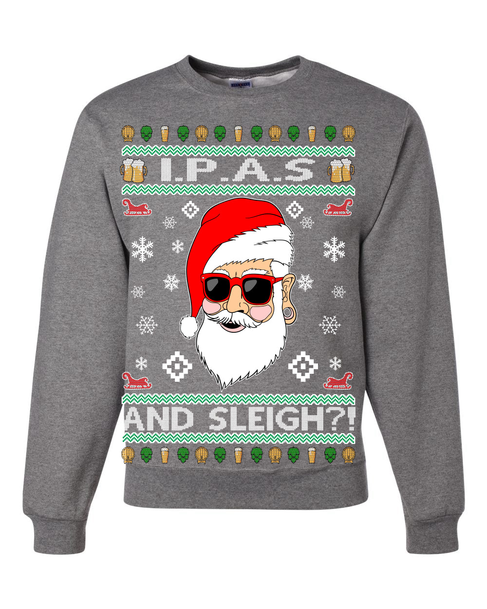 Original Hipster IPAs and Sleigh?!  Merry Ugly Christmas Sweater Unisex Crewneck Graphic Sweatshirt