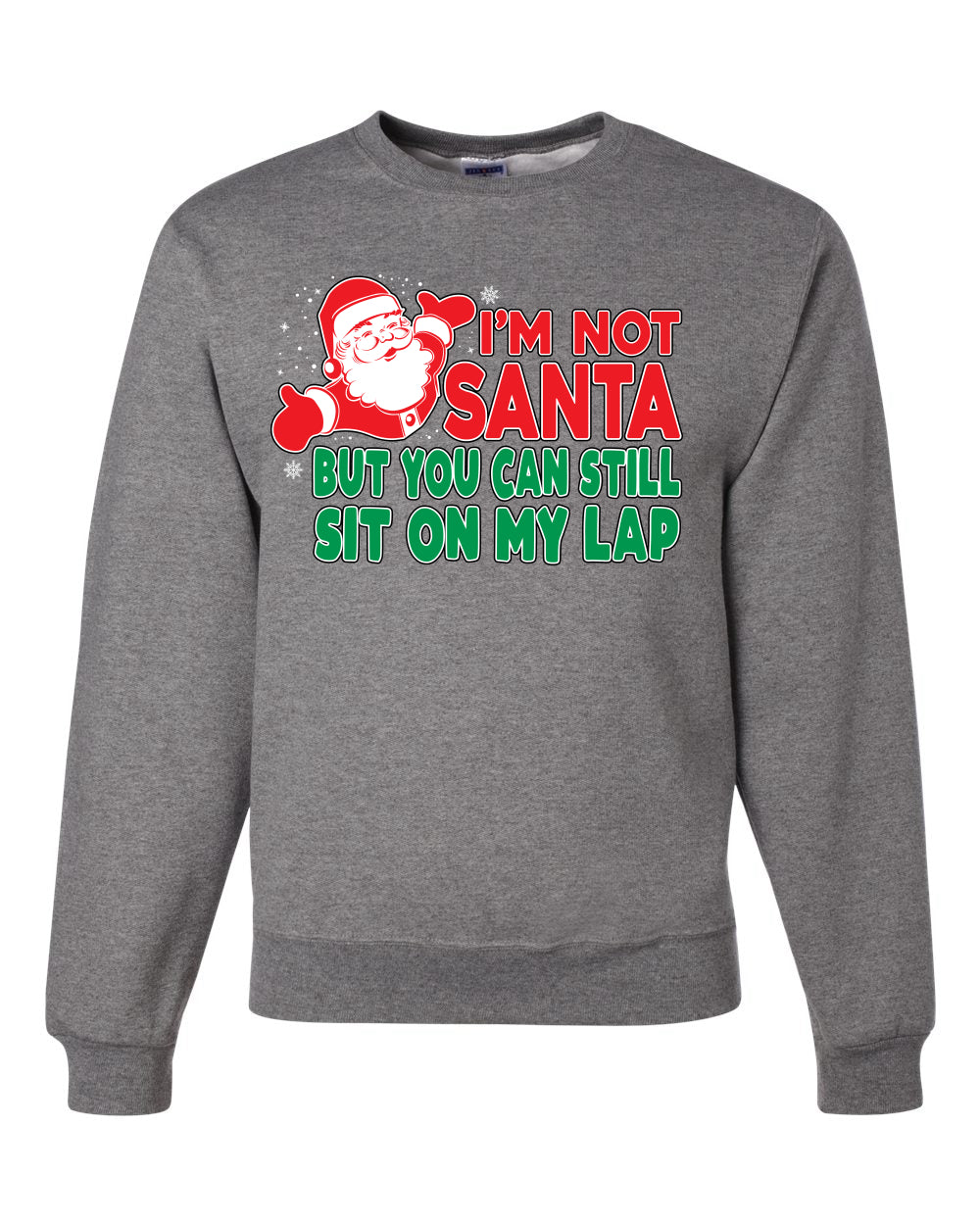 I'm Not Santa But You Can Still Sit On My Lap Christmas Unisex Crewneck Graphic Sweatshirt