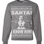 Buddy The Elf Santa! I Know Him Ugly Christmas Sweater Unisex Crewneck Graphic Sweatshirt