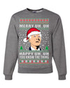 Merry UH UH You Know The Thing Ugly Christmas Sweater Unisex Crewneck Graphic Sweatshirt