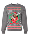 The Dude Abides Christmas Ugly Christmas Sweater Unisex Crewneck Graphic Sweatshirt