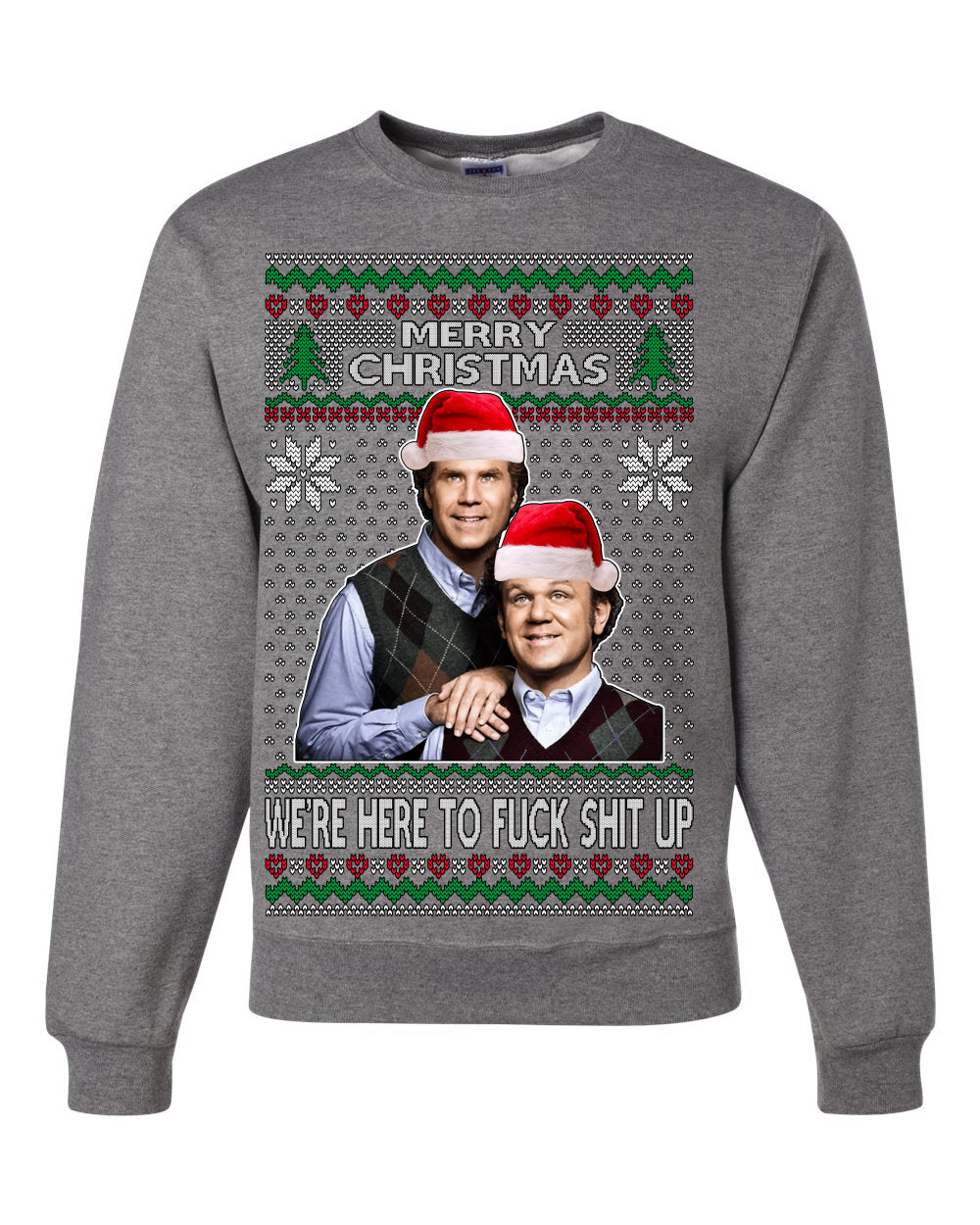 Here To F Stuff Up Step Brothers Holiday Pose Ugly Christmas Sweater Unisex Crewneck Sweatshirt