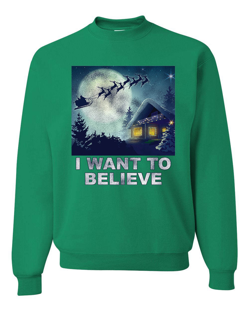 I Want To Believe  Merry Christmas Unisex Crewneck Graphic Sweatshirt