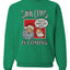 Santa Claus Is Coming, That's What She Said  Merry Christmas Unisex Crewneck Graphic Sweatshirt