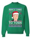 Biden is Coming to Town Merry Ugly Christmas Sweater Unisex Crewneck Graphic Sweatshirt