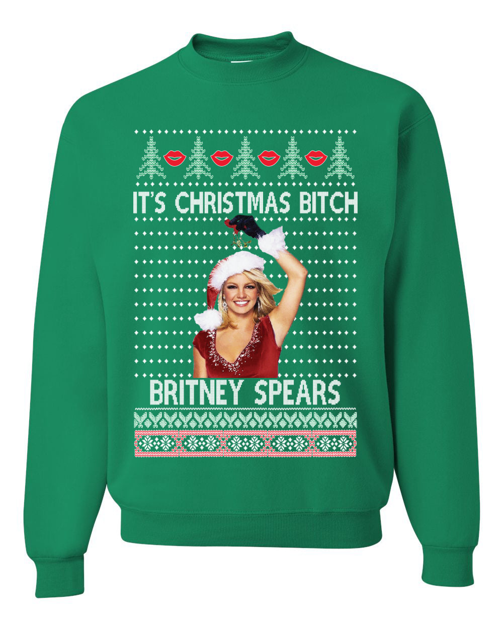 It's Christmas Bitch Britney Spears  Ugly Christmas Sweater Unisex Crewneck Sweatshirt